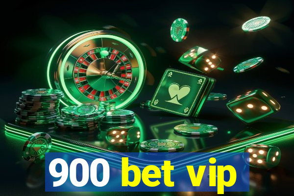 900 bet vip